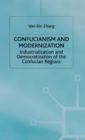 Image for Confucianism and Modernisation : Industrialization and Democratization in East Asia