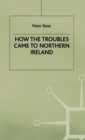 Image for How the Troubles Came to Northern Ireland