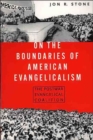 Image for On the Boundaries of American Evangelism : The Postwar Evangelical Coalition