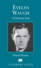 Image for Evelyn Waugh : A Literary Life