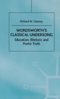 Image for Wordsworth&#39;s Classical Undersong : Education, Rhetoric and Poetic Truth