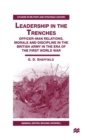 Image for Leadership in the Trenches : Officer-Man Relations, Morale and Discipline in the British Army in the Era of the First World War