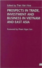 Image for Prospects in Trade, Investment and Business in Vietnam and East Asia