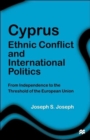 Image for Cyprus: Ethnic Conflict and International Politics : From Independence to the Threshold of the European Union