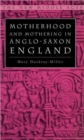 Image for Motherhood and Mothering in Anglo-Saxon England