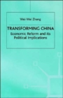Image for Transforming China : Economic Reform and its Political Implications