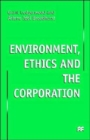 Image for Environment, Ethics and the Corporation