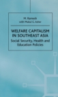 Image for Welfare Capitalism in Southeast Asia : Social Security, Health and Education Policies