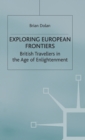 Image for Exploring European Frontiers : British Travellers in the Age of Enlightenment