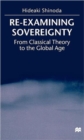Image for Re-Examining Sovereignty : From Classical Theory to the Global Age