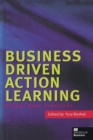 Image for Business Driven Action Learning : Global Best Practices