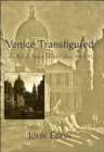 Image for Venice transfigured  : the myth of Venice in British culture, 1660-1797