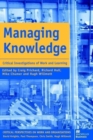 Image for Managing Knowledge : Critical Investigations of Work and Learning