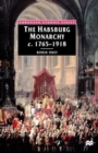 Image for The Habsburg Monarchy : From Enlightenment to Eclipse