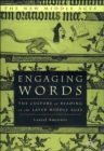 Image for Engaging Words : The Culture of Reading in the Later Middle Ages