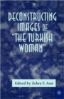 Image for Deconstructing Images of The Turkish Woman