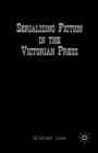 Image for Serializing Fiction in the Victorian Press