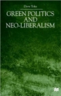 Image for Green Politics and Neo-Liberalism