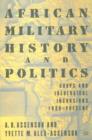 Image for African military history and politics  : coups and ideological incursions, 1900-present