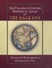 Image for The Palgrave Concise Historical Atlas of the Balkans