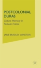 Image for Postcolonial Duras  : cultural memory in postwar France