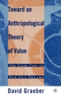 Image for Towards an anthropological theory of value  : the false coin of our own dreams