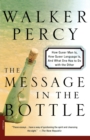 Image for The Message in the Bottle : How Queer Man Is, How Queer Language Is, and What One Has to Do with the Other