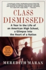Image for Class Dismissed: A Year in the Life of an American High School, A Glimpse into the Heart of a Nation