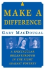 Image for Make a Difference: A Spectacular Breakthrough in the Fight Against Poverty