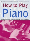 Image for How to Play Piano : Everything You Need to Know to Play the Piano