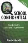 Image for Q School Confidential : Inside Golf&#39;s Cruelest Tournament