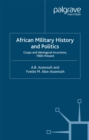 Image for African military history and politics: coups and ideological incursions, 1900-present