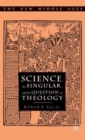 Image for Science, the Singular, and the Question of Theology
