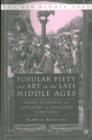 Image for Popular piety and art in the late Middle Ages  : image worship and idolatry in England, 1350-1500