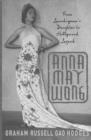 Image for Anna May Wong  : from laundryman&#39;s daughter to Hollywood legend