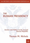 Image for The Russian presidency  : society and politics in the second Russian republic