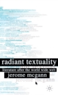 Image for Radiant textuality  : literary studies after the World Wide Web