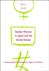 Image for Gender Policies in Japan and the United States: Comparing Women’s Movements, Rights and Politics