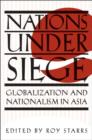 Image for Nations under siege  : globalization and nationalism in Asia