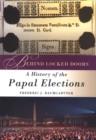 Image for Behind locked doors  : a history of the Papal elections
