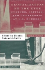 Image for Globalization on the line  : culture, capital and citizenship at US borders