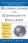 Image for Globalizing the Community College : Strategies for Change in the Twenty-First Century