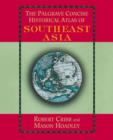 Image for The Palgrave Concise Historical Atlas of South East Asia