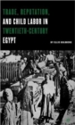 Image for Trade, Reputation, and Child Labor in Twentieth-Century Egypt