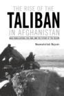 Image for Rise of the Taliban in Afghanistan: Mass Mobilization, Civil War, and the Future of the Region