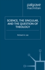 Image for Science, the singular, and the question of theology