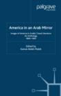 Image for America in an Arab mirror: images of America in Arabic travel literature : an anthology, 1895-1995