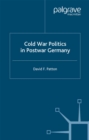 Image for The politics of foreign policy in post-war Germany: Cold War changes, domestic debates.