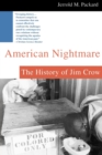 Image for American nightmare  : the history of Jim Crow