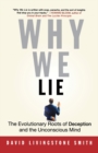 Image for Why we lie  : the evolutionary roots of deception and the unconscious mind
